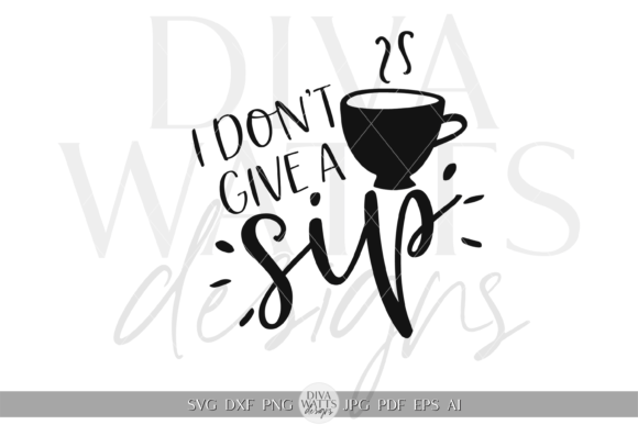 I Don t Give a Sip Illustration SVG Review